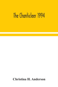 The Chanticleer 1994 The Chanticleer 1994