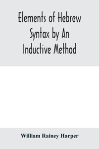 Elements Of Hebrew Syntax By An Inductive Method Elements Of Hebrew Syntax By An Inductive Method