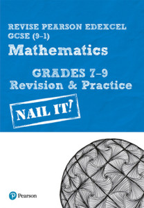 Pearson Revise Edexcel Gcse (9-1) Maths Grades 7-9 Nail It! Revision & Practice: For Home Learning, 2022 And 2023 Assessments And Exams