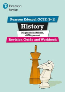 Pearson Edexcel Gcse (9-1) History Migrants In Britain, C.800-Present Revision Guide And Workbook