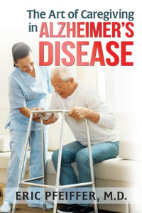The Art Of Caregiving In Alzheimer'S Disease The Art Of Caregiving In Alzheimer'S Disease