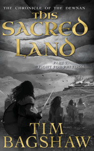 The Chronicle Of The Dewnan: This Sacred Land: Part 2: Fight For Freedom The Chronicle Of The Dewnan: This Sacred Land: Part 2: Fight For Freedom