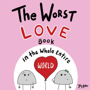 The Worst Love Book In The Whole Entire World