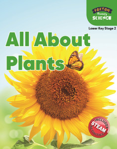 Foxton Primary Science: All About Plants (Lower Ks2 Science) Foxton Primary Science: All About Plants (Lower Ks2 Science)