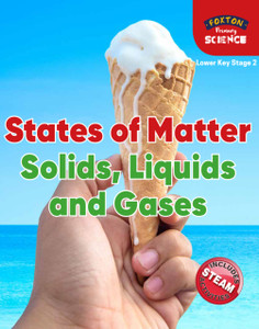 Foxton Primary Science: States Of Matter: Solids, Liquids And Gases (Lower Ks2 Science)