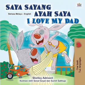 I Love My Dad (Malay English Bilingual Children'S Book) - 9781525932199 I Love My Dad (Malay English Bilingual Children'S Book) - 9781525932199