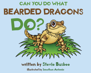 Can You Do What Bearded Dragons Do? Can You Do What Bearded Dragons Do?