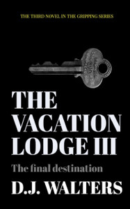 The Vacation Lodge Iii: The Final Destination