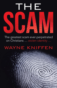 The Scam: The Greatest Scam Ever Perpetrated On Christians ... Stolen Identity ... - 9781973698180 The Scam: The Greatest Scam Ever Perpetrated On Christians ... Stolen Identity ... - 9781973698180