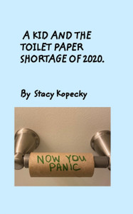 A Kid And The Toilet Paper Shortage Of 2020