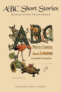 Abc Short Stories: Bilingual Edition: English-French Abc Short Stories: Bilingual Edition: English-French