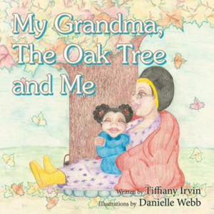 My Grandma, The Oak Tree And Me My Grandma, The Oak Tree And Me