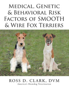 Medical, Genetic & Behavioral Risk Factors Of Smooth & Wire Fox Terriers Medical, Genetic & Behavioral Risk Factors Of Smooth & Wire Fox Terriers