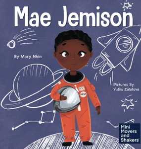 Mae Jemison: A Kid'S Book About Reaching Your Dreams