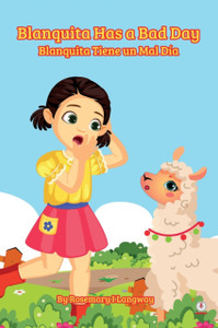 Blanquita Has A Bad Day: Blanquita Tiene Un Mal Dia