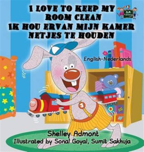 I Love To Keep My Room Clean: English Dutch Bilingual Edition I Love To Keep My Room Clean: English Dutch Bilingual Edition