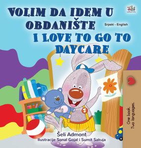 I Love To Go To Daycare (Serbian English Bilingual Children'S Book - Latin Alphabet): Serbian - Latin Alphabet - 9781525932656