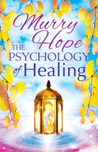 The Psychology Of Healing: A Comprehensive Guide To The Healing Arts The Psychology Of Healing: A Comprehensive Guide To The Healing Arts