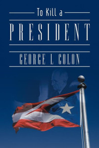 To Kill A President To Kill A President