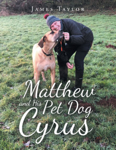 Matthew And His Pet Dog Cyrus