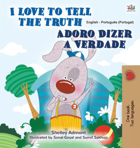 I Love To Tell The Truth (English Portuguese Bilingual Book For Kids - Portugal): European Portuguese