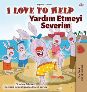 I Love To Help (English Turkish Bilingual Book For Kids) I Love To Help (English Turkish Bilingual Book For Kids)