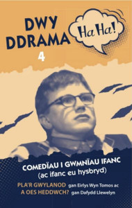 Dwy Ddrama Ha Ha! - 4 Dwy Ddrama Ha Ha! - 4