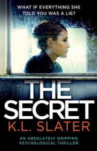 The Secret: An Absolutely Gripping Psychological Thriller The Secret: An Absolutely Gripping Psychological Thriller