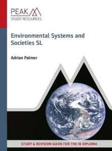 Environmental Systems And Societies Sl: Study & Revision Guide For The Ib Diploma