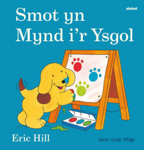 Cyfres Smot: Smot Yn Mynd I'R Ysgol Cyfres Smot: Smot Yn Mynd I'R Ysgol