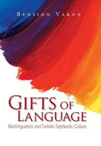 Gifts Of Language: Multilingualism And Turkish-Sephardic Culture