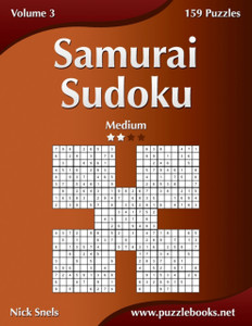 Samurai Sudoku - Medium - Volume 3 - 159 Puzzles Samurai Sudoku - Medium - Volume 3 - 159 Puzzles