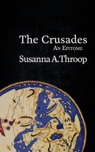 The Crusades: An Epitome The Crusades: An Epitome