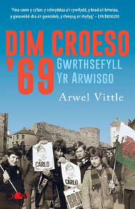Dim Croeso '69 - Gwrthsefyll Yr Arwisgo Dim Croeso '69 - Gwrthsefyll Yr Arwisgo