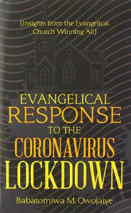 Evangelical Response To The Coronavirus Lockdown: (Insights From The Evangelical Church Winning All) - 9781973697572 Evangelical Response To The Coronavirus Lockdown: (Insights From The Evangelical Church Winning All) - 9781973697572