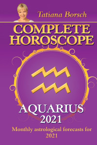 Complete Horoscope Aquarius 2021: Monthly Astrological Forecasts For 2021 Complete Horoscope Aquarius 2021: Monthly Astrological Forecasts For 2021