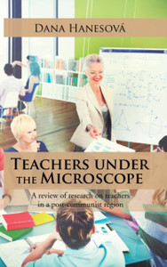 Teachers Under The Microscope: A Review Of Research On Teachers In A Post-Communist Region Teachers Under The Microscope: A Review Of Research On Teachers In A Post-Communist Region