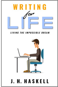 Writing For Life: Living The Impossible Dream Writing For Life: Living The Impossible Dream