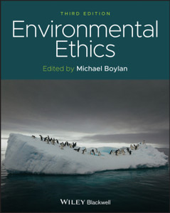 Environmental Ethics, Third Edition Environmental Ethics, Third Edition