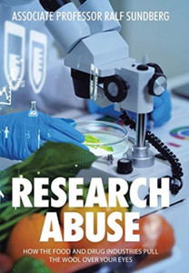Research Abuse: How The Food And Drug Industries Pull The Wool Over Your Eyes