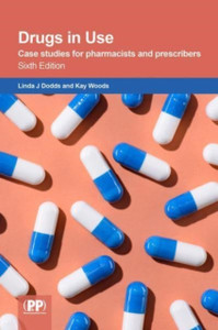 Drugs In Use: Case Studies For Pharmacists And Prescribers Drugs In Use: Case Studies For Pharmacists And Prescribers