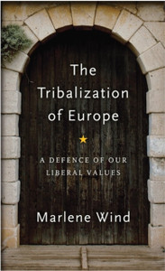 The Tribalization Of Europe: A Defence Of Our Liberal Values The Tribalization Of Europe: A Defence Of Our Liberal Values