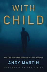 With Child: Lee Child And The Readers Of Jack Reacher With Child: Lee Child And The Readers Of Jack Reacher