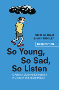 So Young, So Sad, So Listen: A Parents' Guide To Depression In Children And Young People