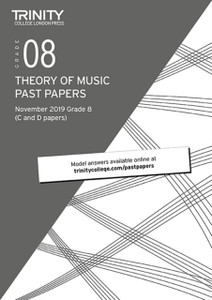Trinity College London Theory Past Papers Nov 2019: Grade 8 Trinity College London Theory Past Papers Nov 2019: Grade 8