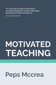 Motivated Teaching: Harnessing The Science Of Motivation To Boost Attention And Effort In The Classroom