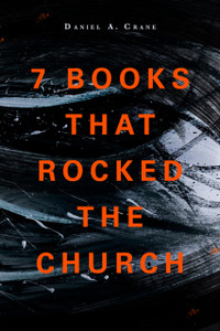 7 Books That Rocked The Church 7 Books That Rocked The Church