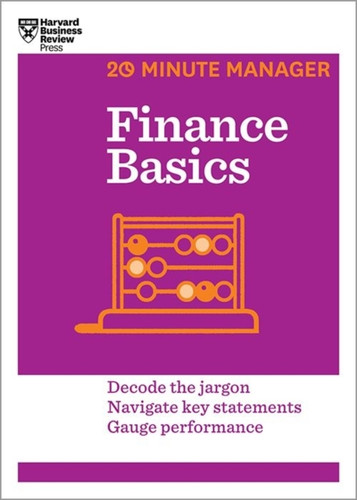 Finance Basics (Hbr 20-Minute Manager Series)