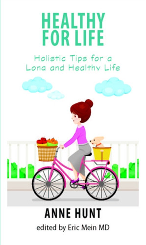 Healthy For Life: Holistic Tips For A Long And Healthy Life