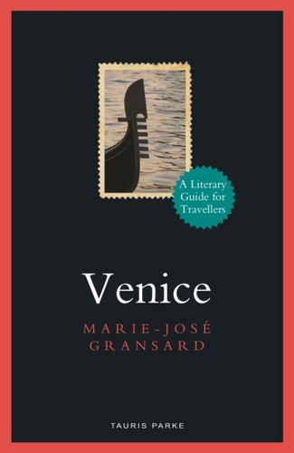 Venice: A Literary Guide For Travellers